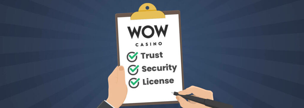WOW Casino licensing, safety, and trustworthiness