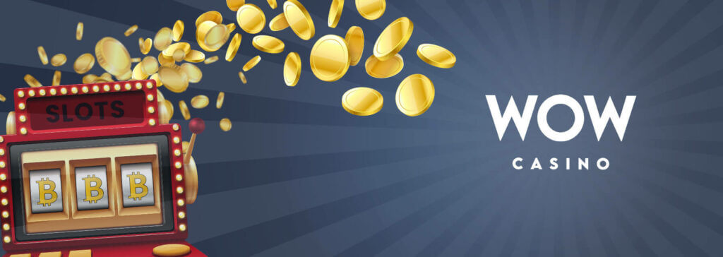 WOW Casino bonuses and promotions